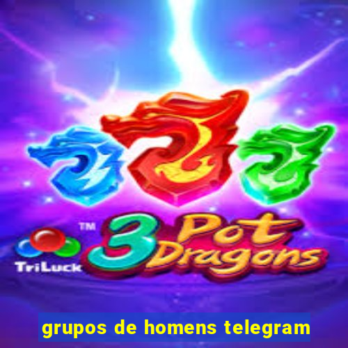 grupos de homens telegram